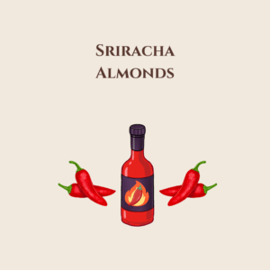 Sriracha Almonds